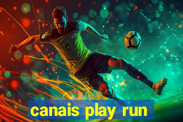 canais play run